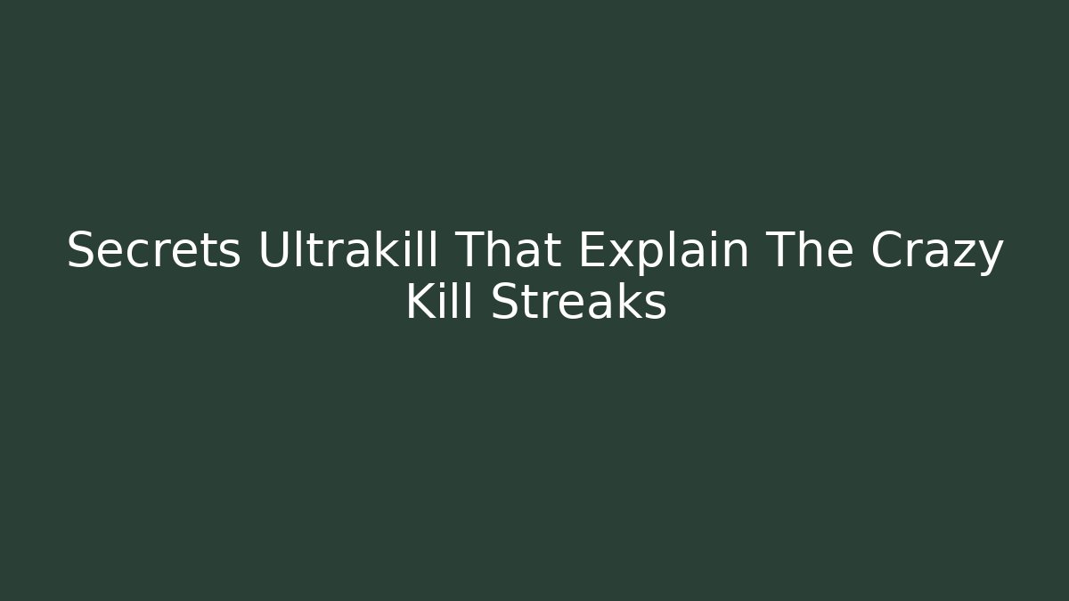 Secrets Ultrakill That Explain The Crazy Kill Streaks