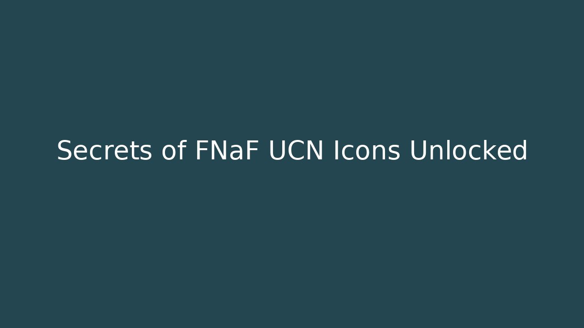 Secrets of FNaF UCN Icons Unlocked
