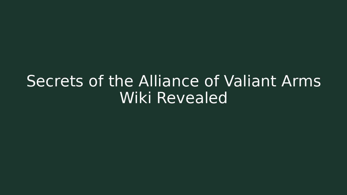 Secrets of the Alliance of Valiant Arms Wiki Revealed