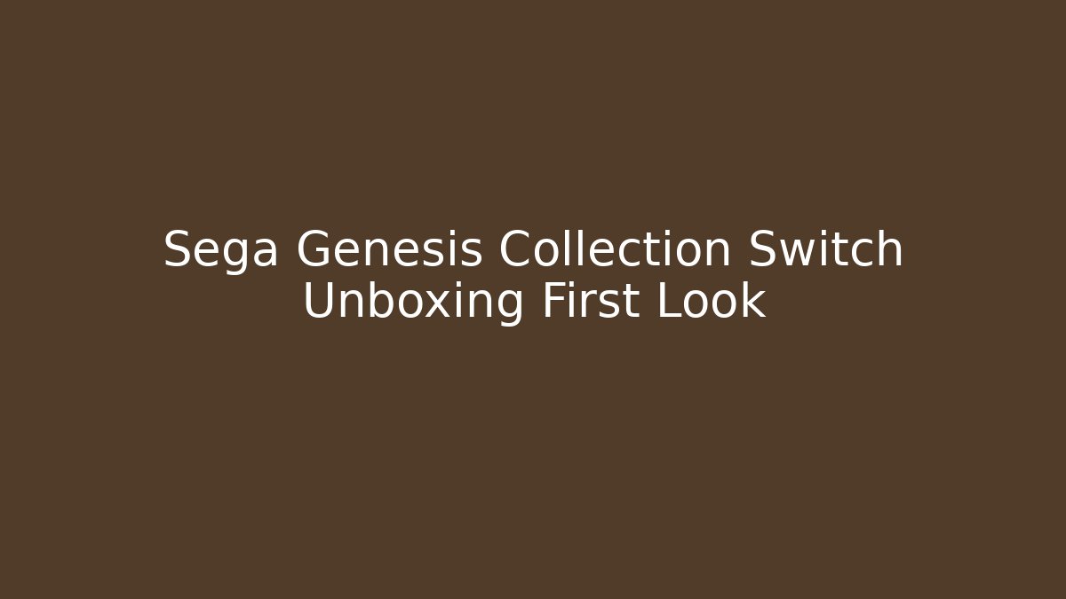 Sega Genesis Collection Switch Unboxing First Look