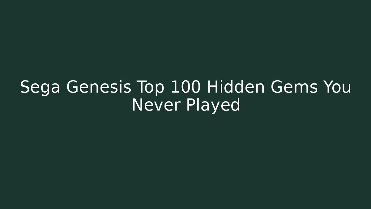 Sega Genesis Top 100 Hidden Gems You Never Played - Método de Aprovação