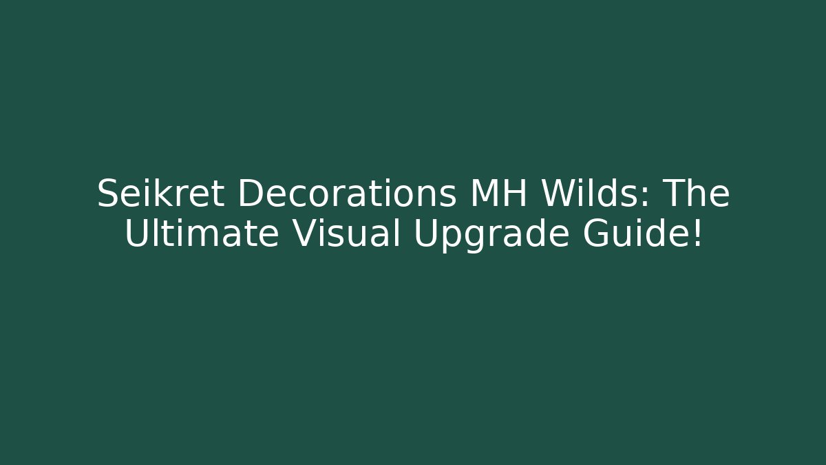 Seikret Decorations MH Wilds: The Ultimate Visual Upgrade Guide! - Método de Aprovação