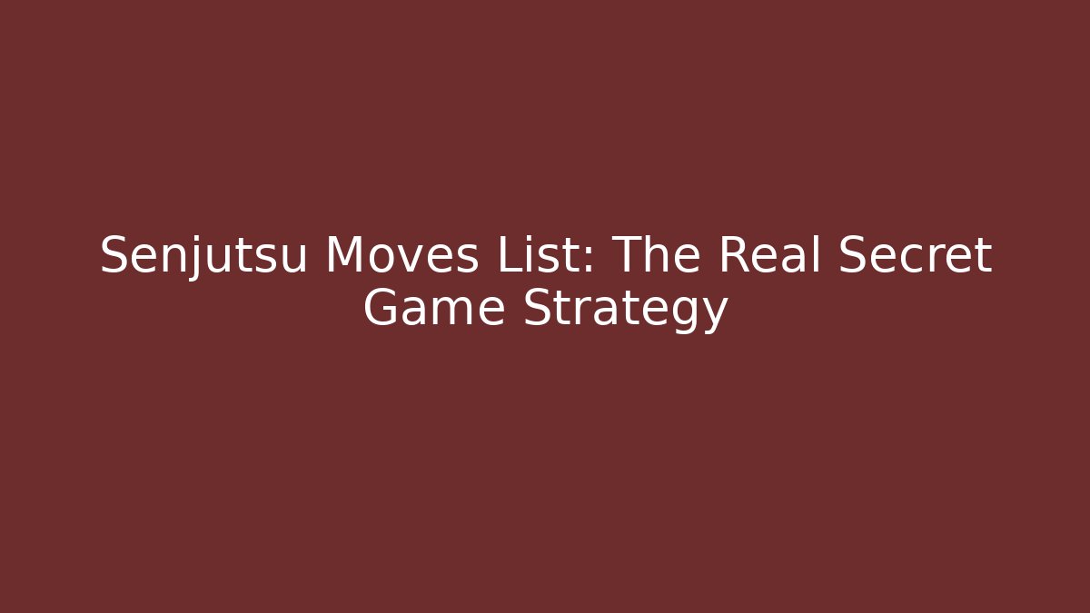 Senjutsu Moves List: The Real Secret Game Strategy - Método de Aprovação