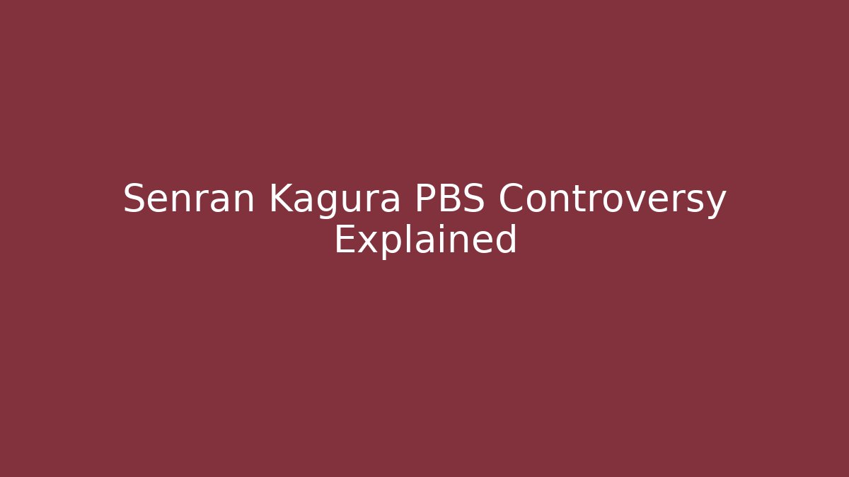 Senran Kagura PBS Controversy Explained
