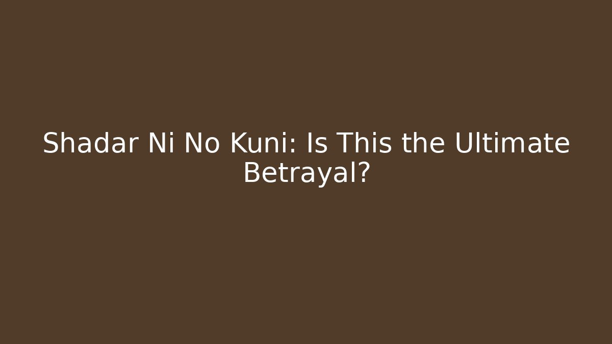 Shadar Ni No Kuni: Is This the Ultimate Betrayal?