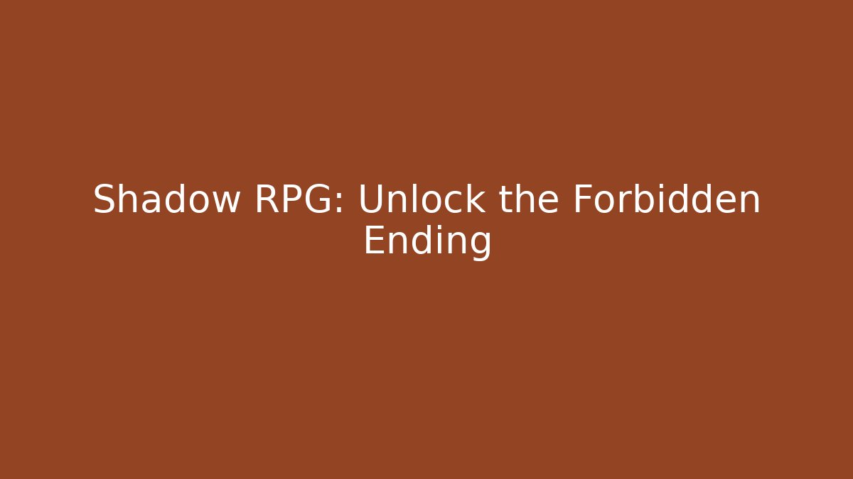 Shadow RPG: Unlock the Forbidden Ending