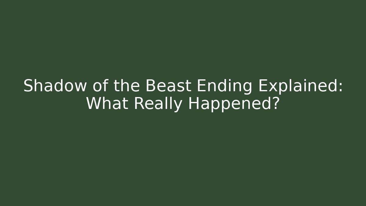 Shadow of the Beast Ending Explained: What Really Happened?