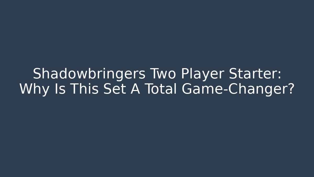 Shadowbringers Two Player Starter: Why Is This Set A Total Game-Changer? - Método de Aprovação