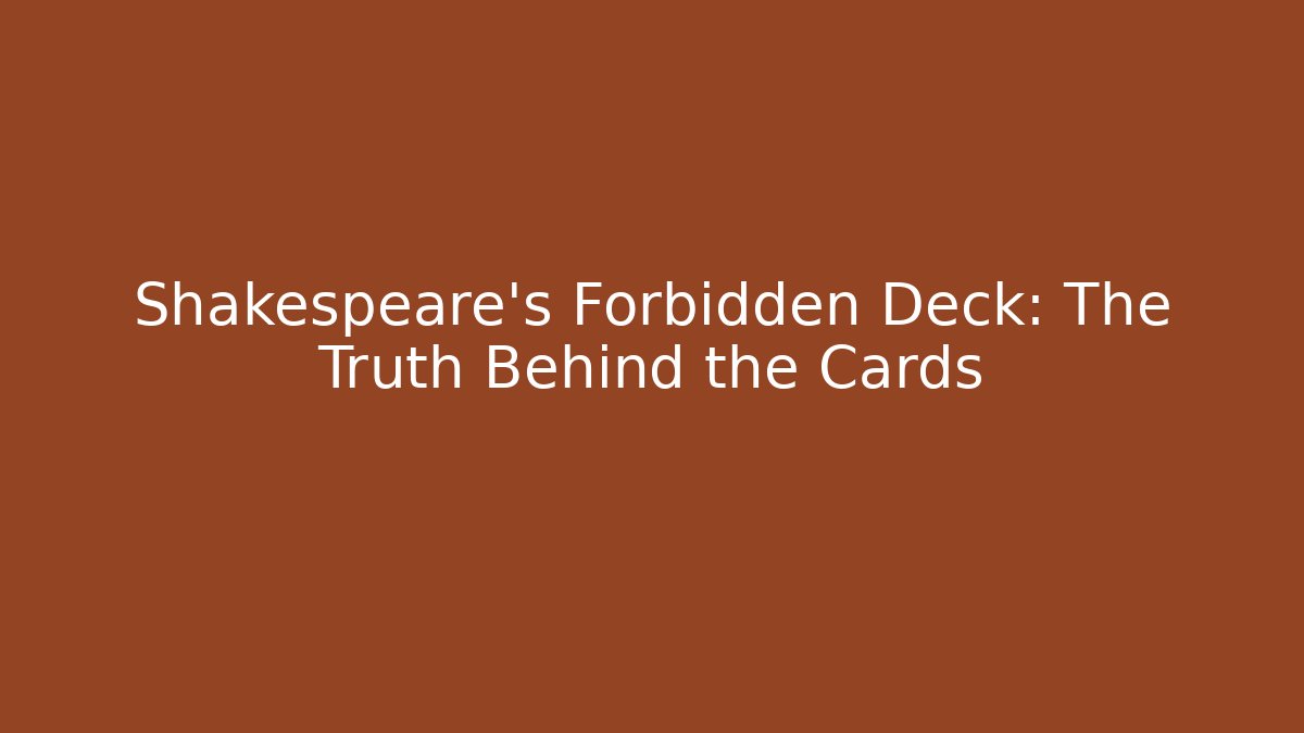 Shakespeare's Forbidden Deck: The Truth Behind the Cards