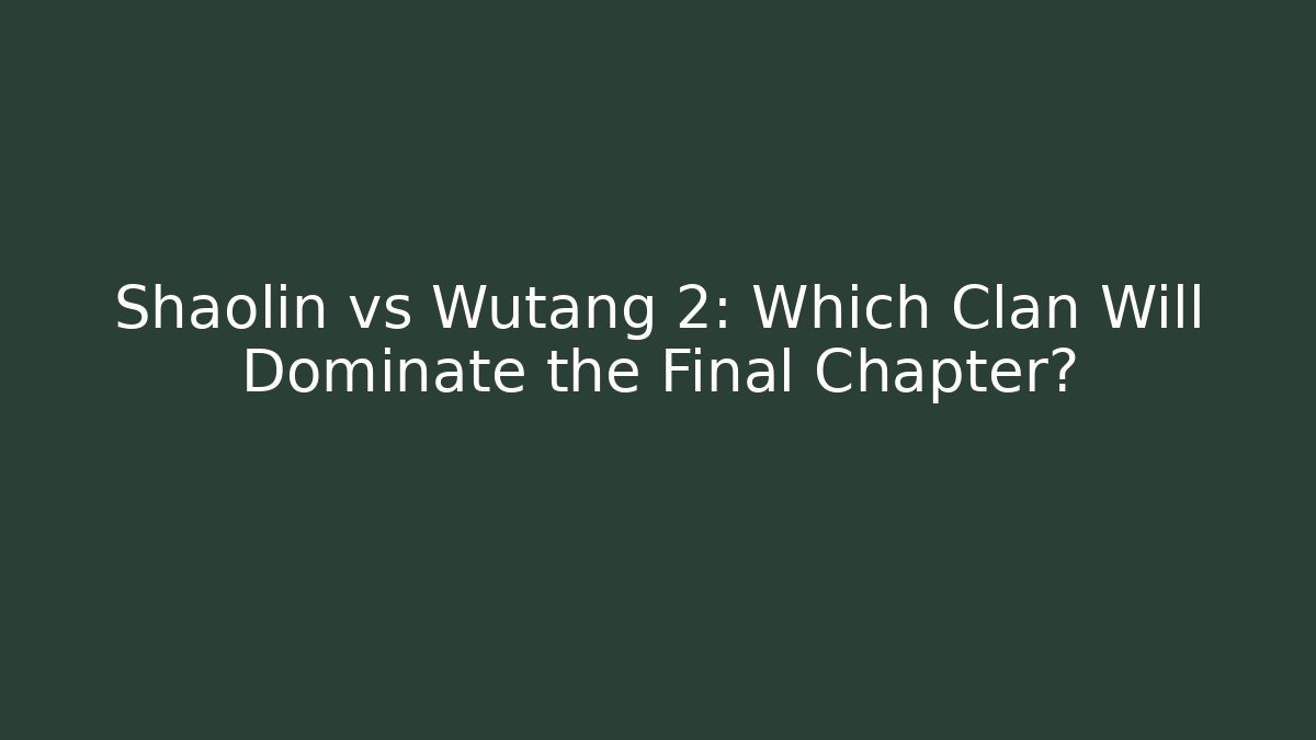 shaolin vs wutang 2