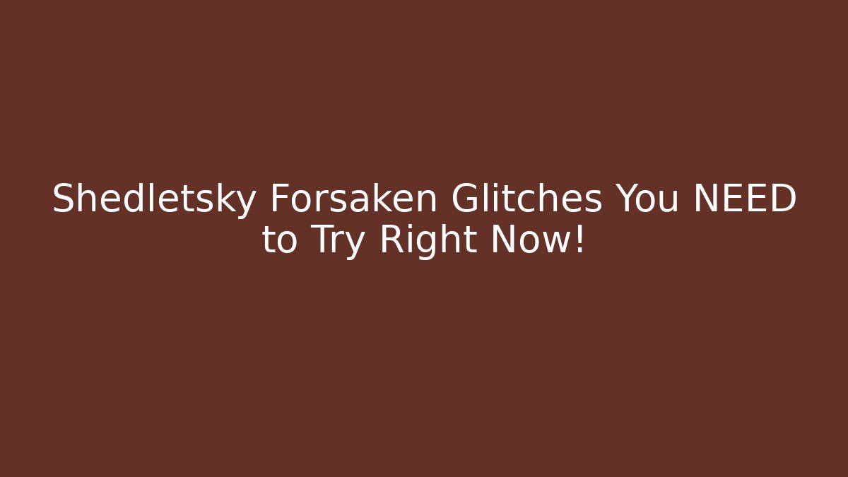 Shedletsky Forsaken Glitches You NEED to Try Right Now!