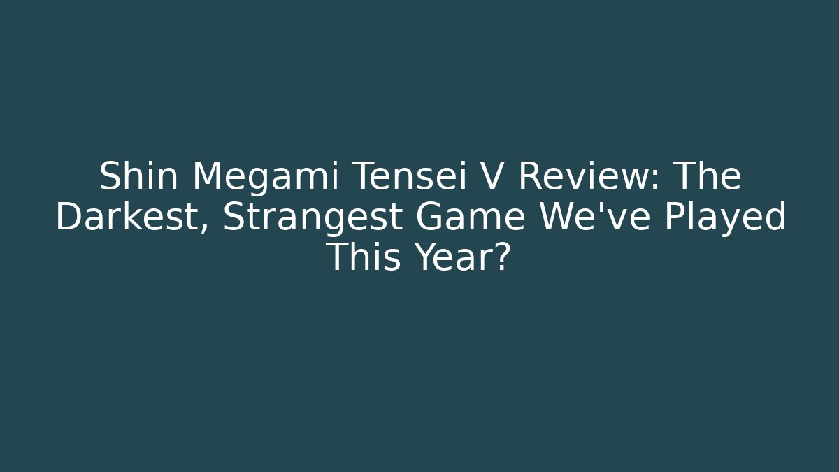 Shin Megami Tensei V Review: The Darkest, Strangest Game We've Played This Year?