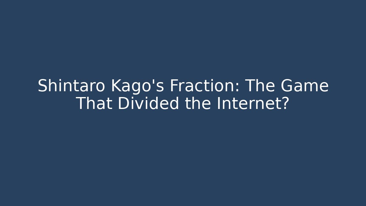 Shintaro Kago's Fraction: The Game That Divided the Internet?