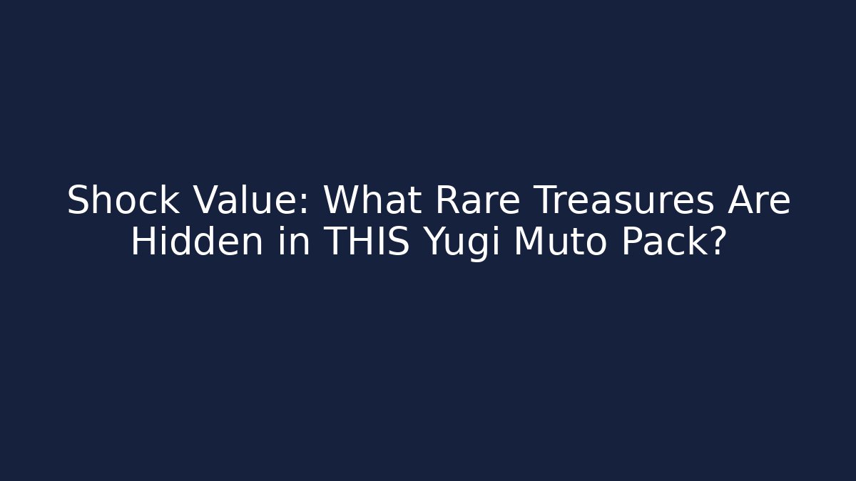 Shock Value: What Rare Treasures Are Hidden in THIS Yugi Muto Pack?