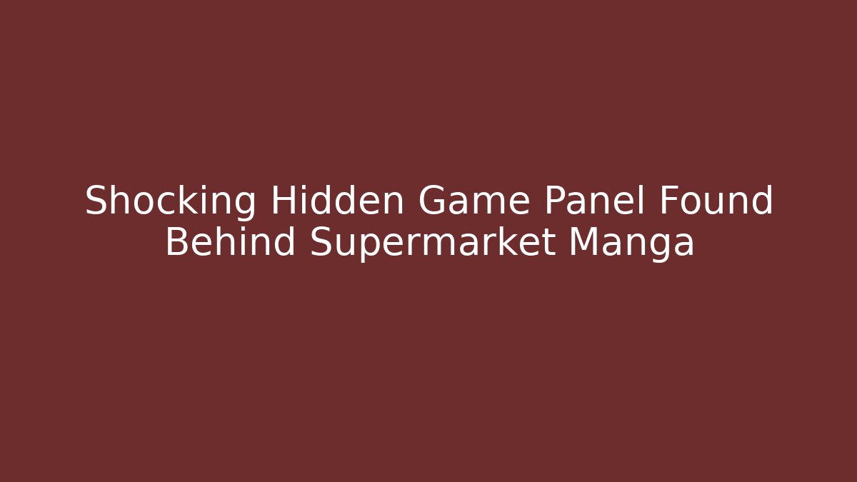 Shocking Hidden Game Panel Found Behind Supermarket Manga