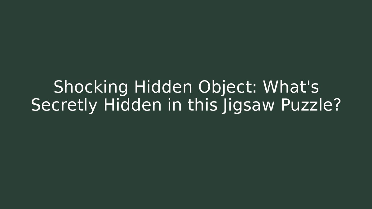 Shocking Hidden Object: What's Secretly Hidden in this Jigsaw Puzzle?