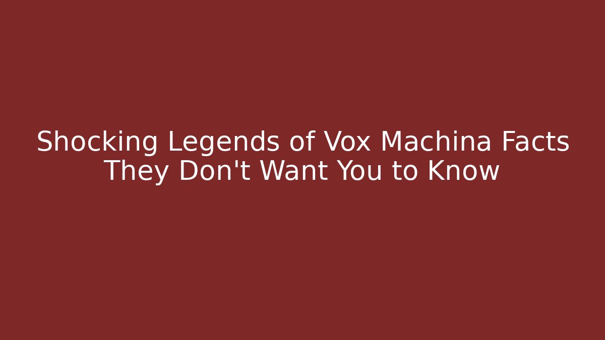 Shocking Legends of Vox Machina Facts They Don't Want You to Know