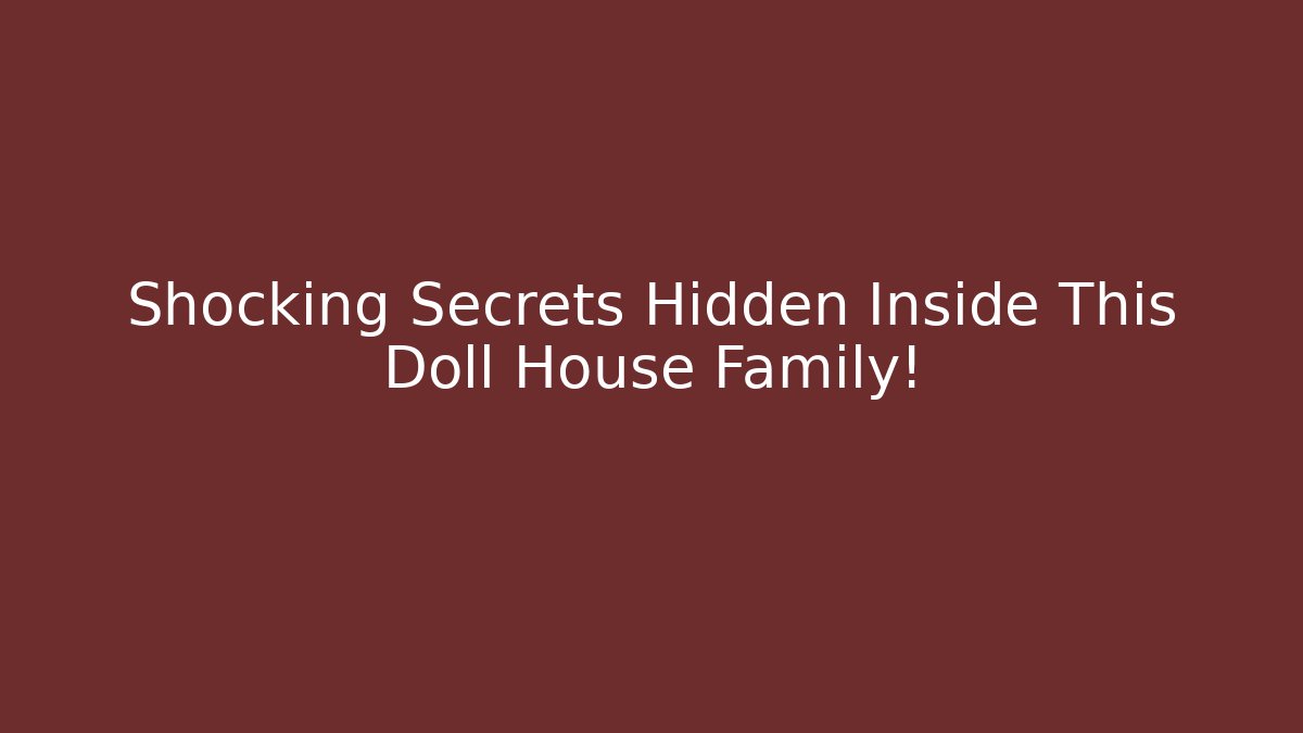 Shocking Secrets Hidden Inside This Doll House Family!