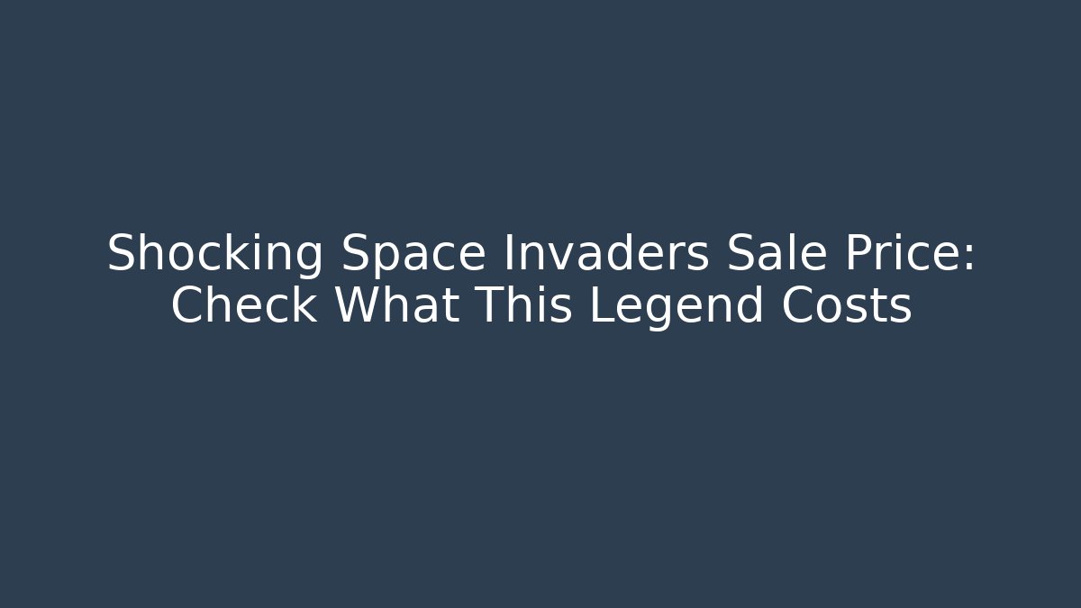 Shocking Space Invaders Sale Price: Check What This Legend Costs