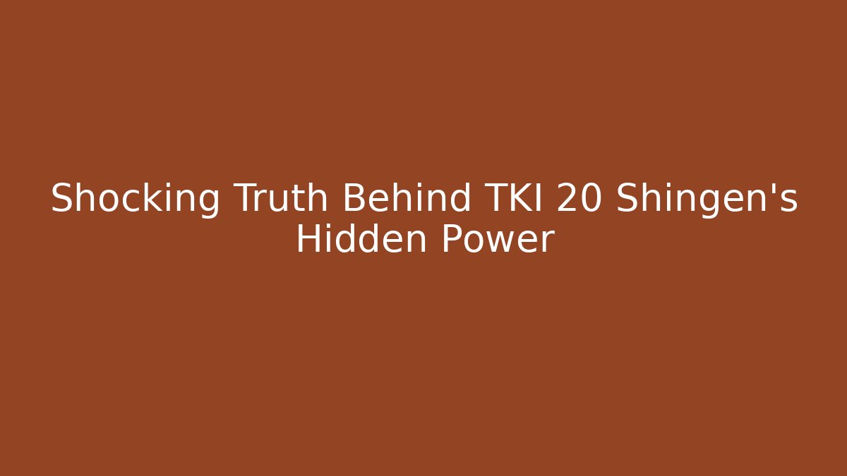 Shocking Truth Behind TKI 20 Shingen’s Hidden Power