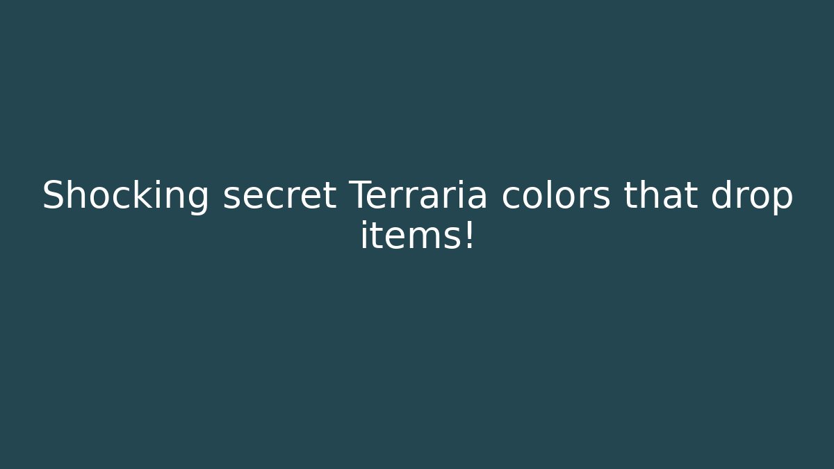 Shocking secret Terraria colors that drop items!