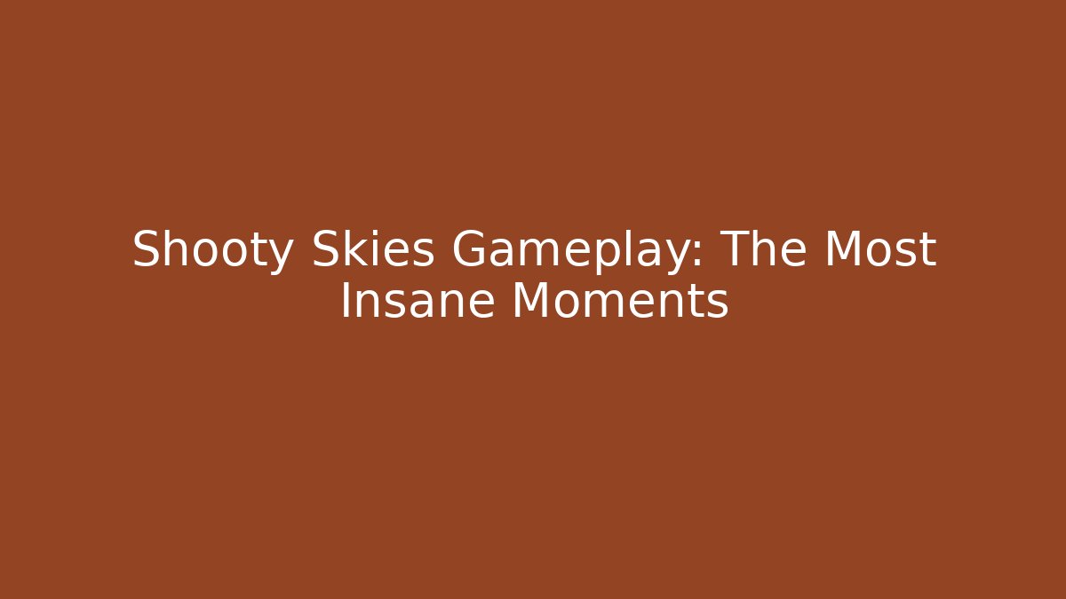 Shooty Skies Gameplay: The Most Insane Moments - Método de Aprovação