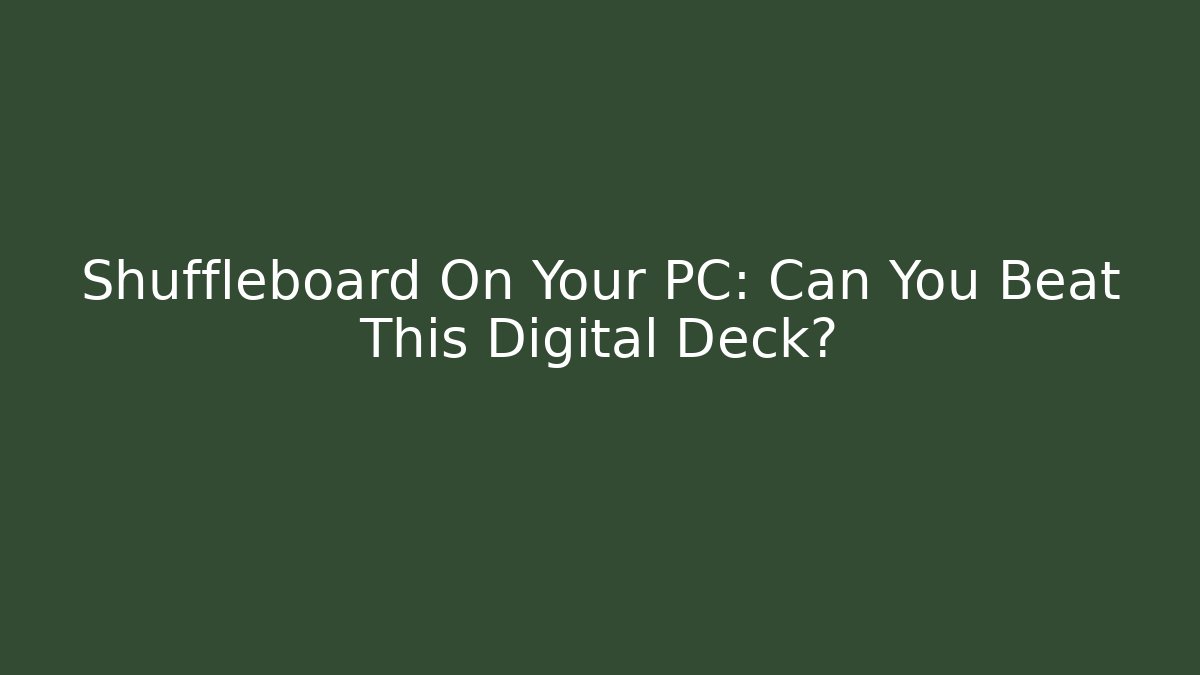 Shuffleboard On Your PC: Can You Beat This Digital Deck?