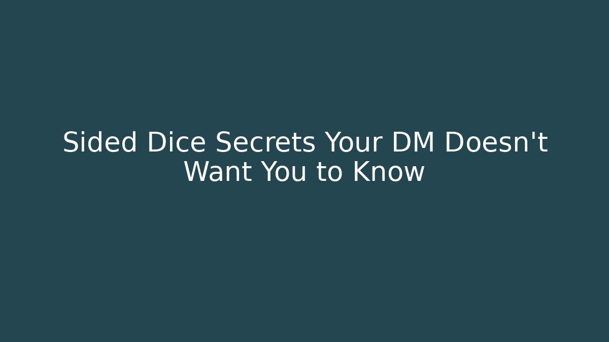 Sided Dice Secrets Your DM Doesn't Want You to Know