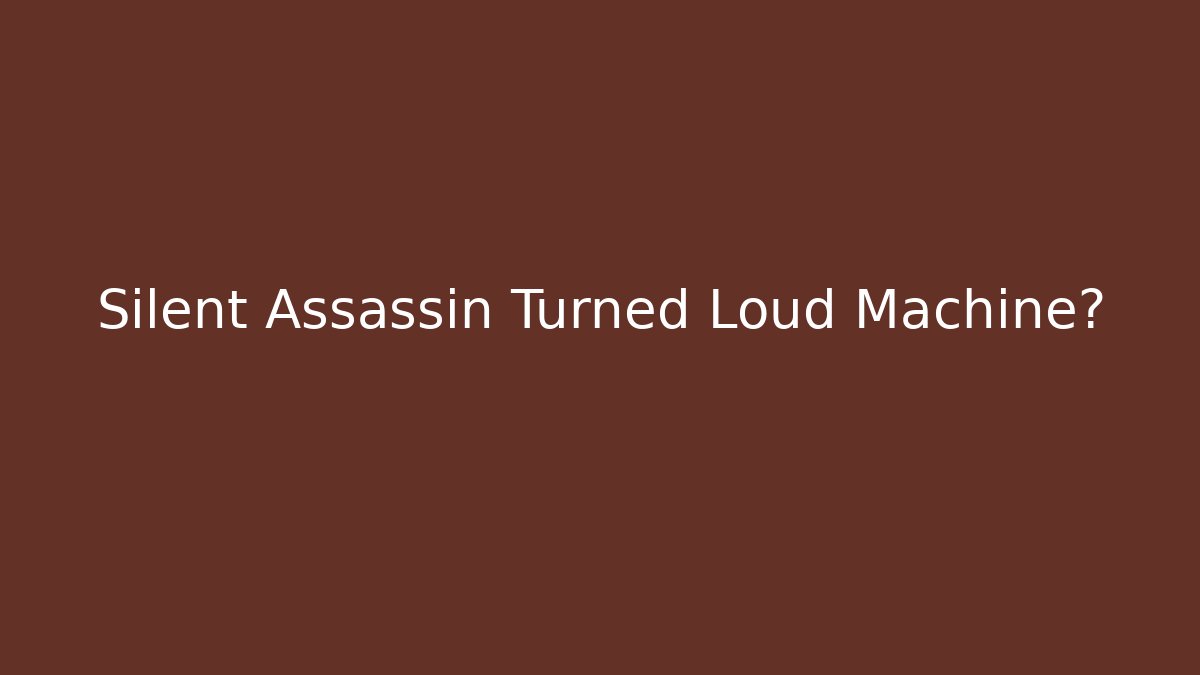 Silent Assassin Turned Loud Machine? - Método de Aprovação