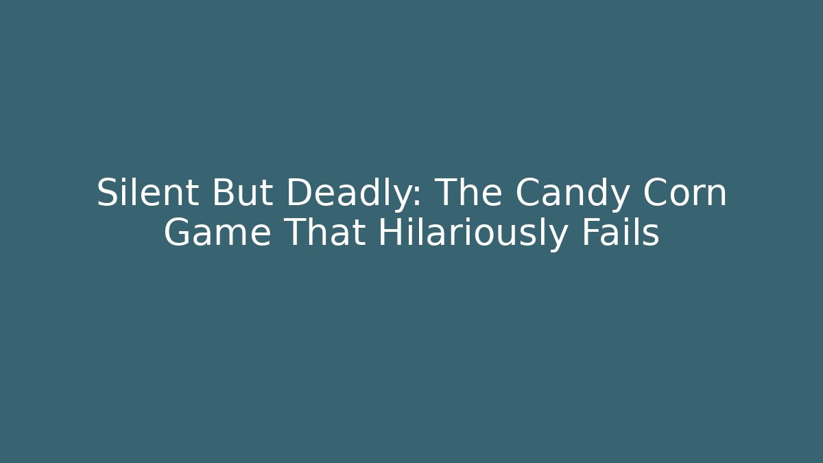 Silent But Deadly: The Candy Corn Game That Hilariously Fails