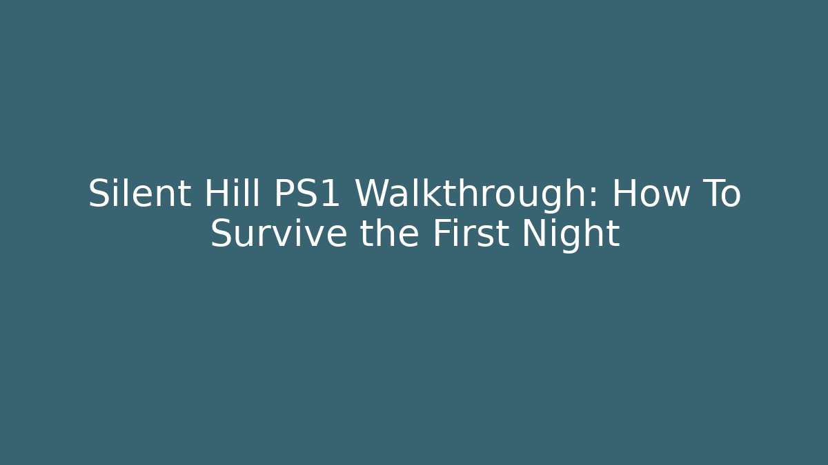 Silent Hill PS1 Walkthrough: How To Survive the First Night