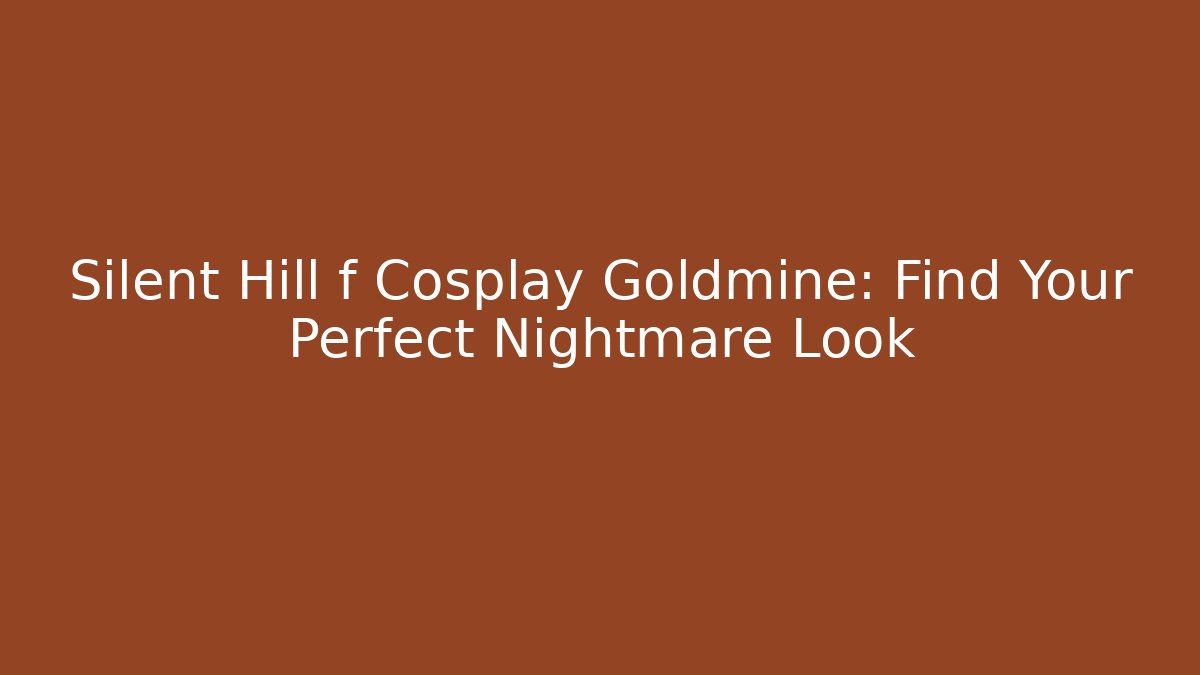 Silent Hill f Cosplay Goldmine: Find Your Perfect Nightmare Look