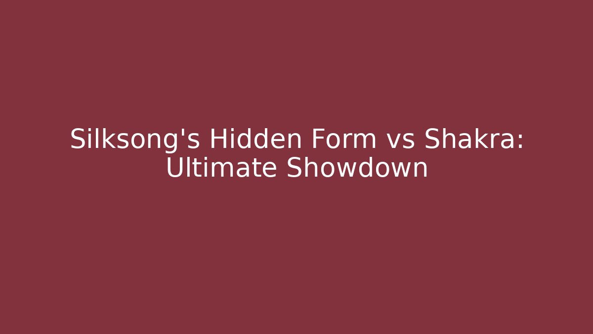 Silksong's Hidden Form vs Shakra: Ultimate Showdown