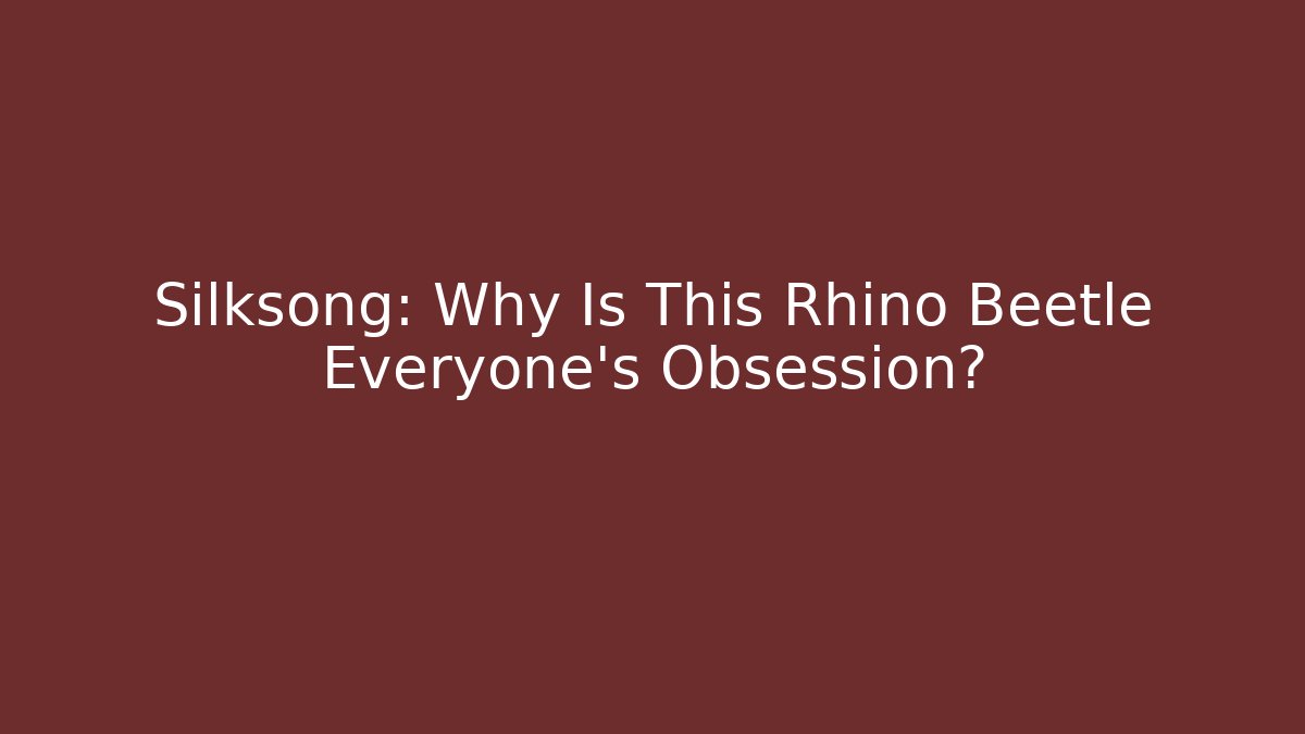Silksong: Why Is This Rhino Beetle Everyone's Obsession?