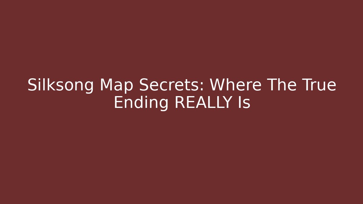 Silksong Map Secrets: Where The True Ending REALLY Is