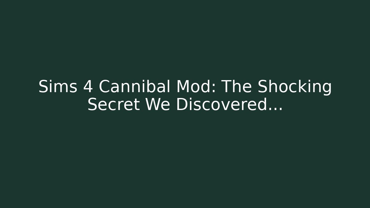 Sims 4 Cannibal Mod: The Shocking Secret We Discovered... - Método de Aprovação