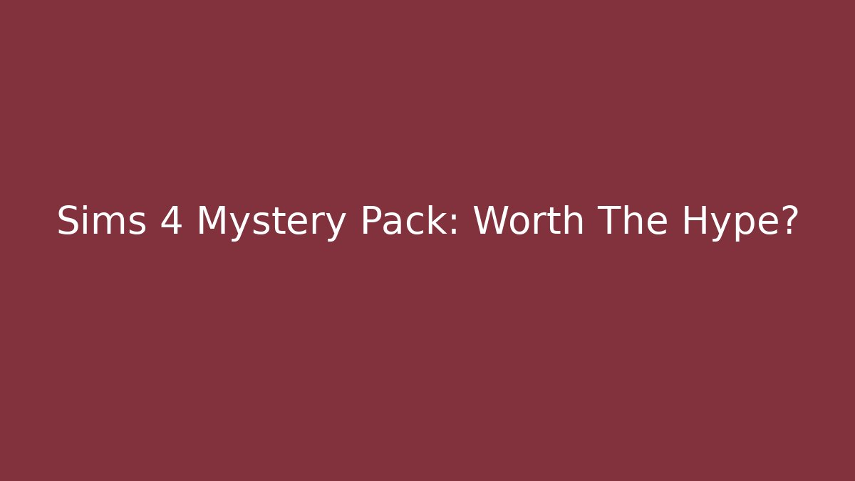 Sims 4 Mystery Pack: Worth The Hype?