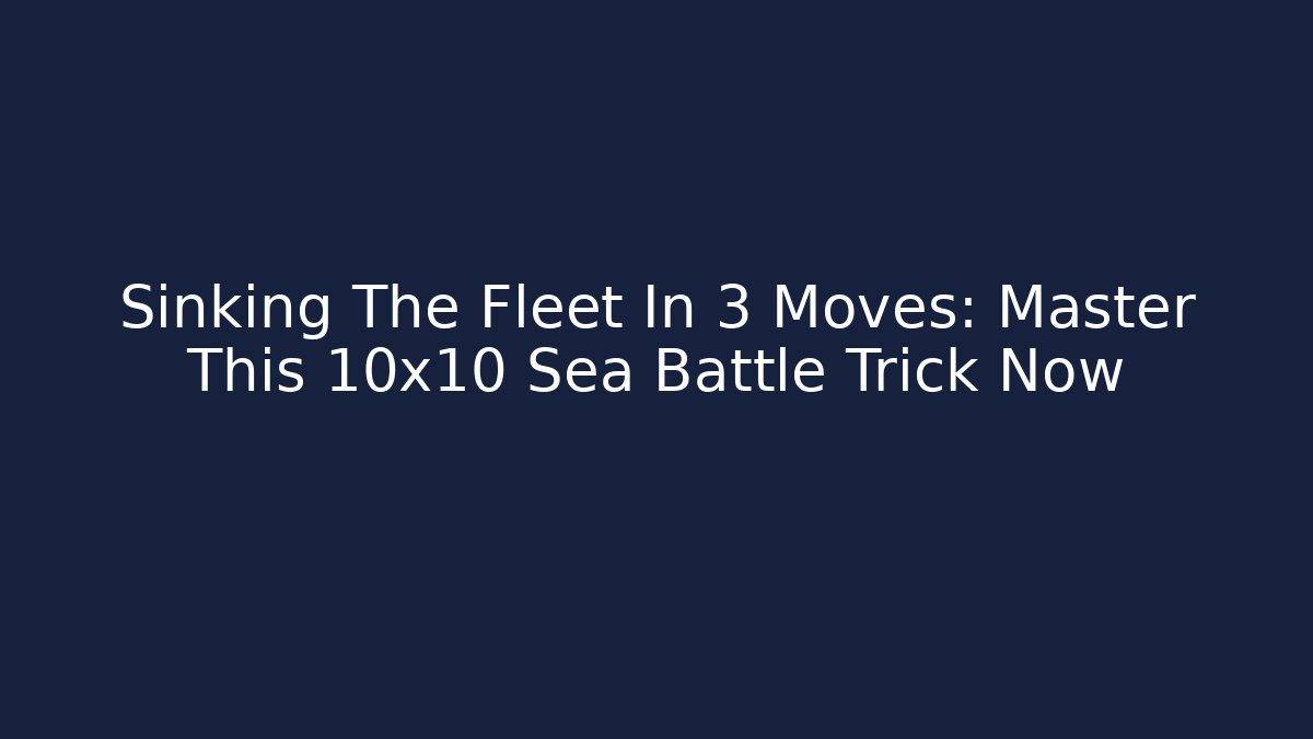 best sea battle layout 10x10