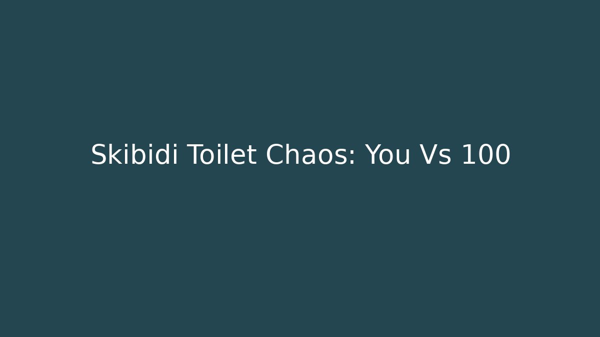 Skibidi Toilet Chaos: You Vs 100