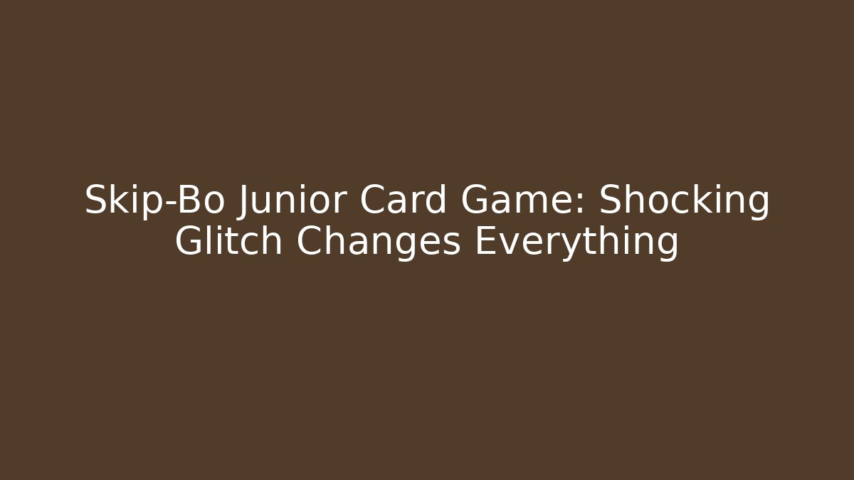 Skip-Bo Junior Card Game: Shocking Glitch Changes Everything - Método de Aprovação