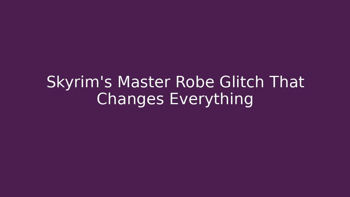 Skyrim's Master Robe Glitch That Changes Everything - Método de Aprovação