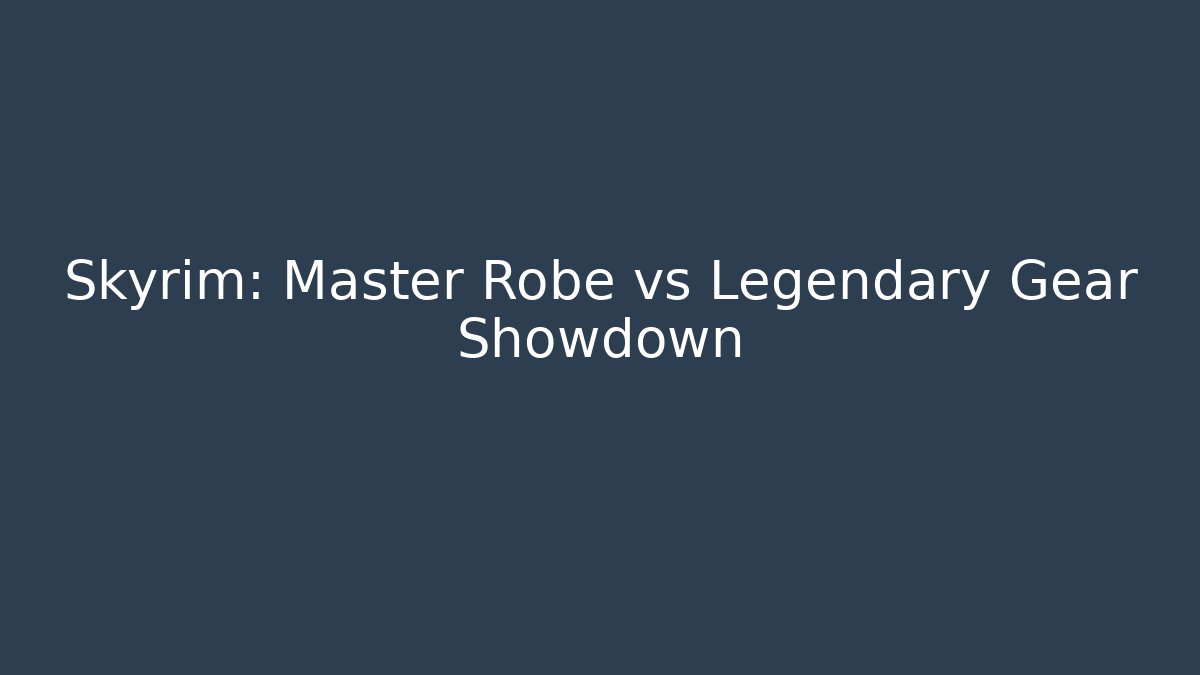 Skyrim: Master Robe vs Legendary Gear Showdown - Método de Aprovação