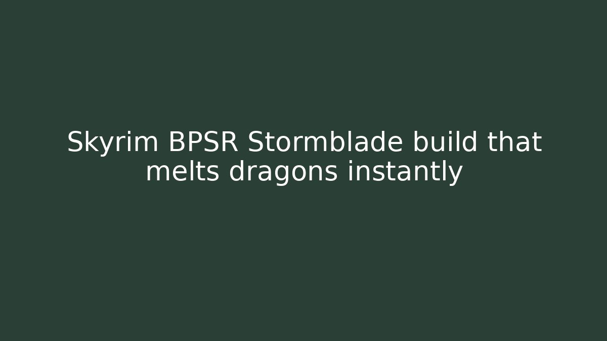 Skyrim BPSR Stormblade build that melts dragons instantly - Método de Aprovação