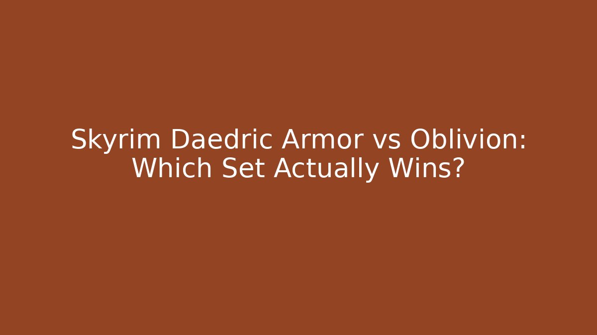 Skyrim Daedric Armor vs Oblivion: Which Set Actually Wins? - Método de Aprovação