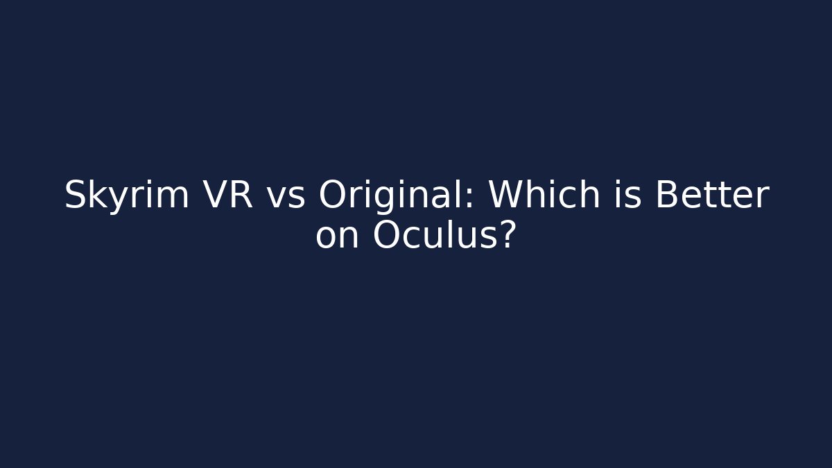 Skyrim VR vs Original: Which is Better on Oculus? - Método de Aprovação