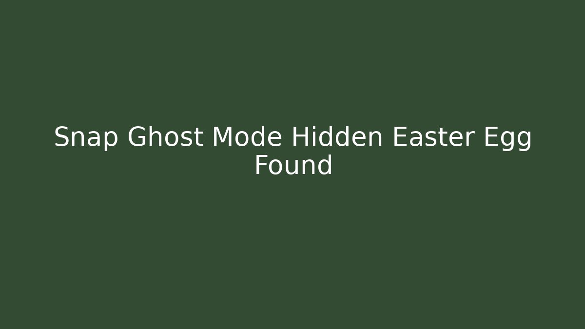 Snap Ghost Mode Hidden Easter Egg Found - Método de Aprovação