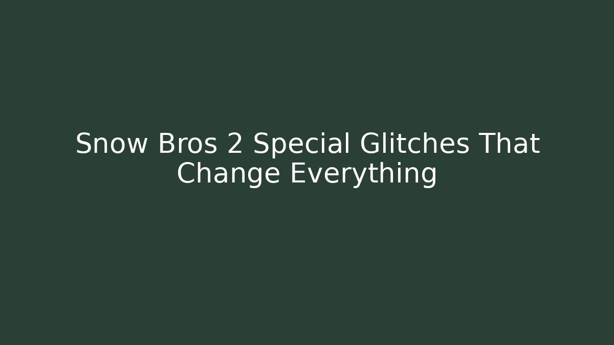 Snow Bros 2 Special Glitches That Change Everything