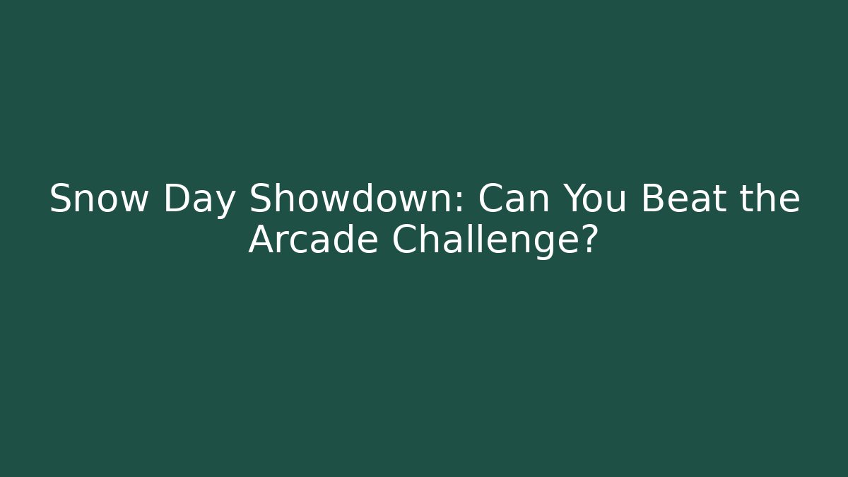 Snow Day Showdown: Can You Beat the Arcade Challenge? - Método de Aprovação