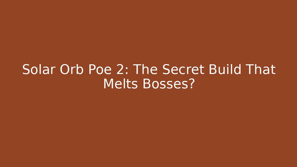Solar Orb Poe 2: The Secret Build That Melts Bosses? - Método de Aprovação