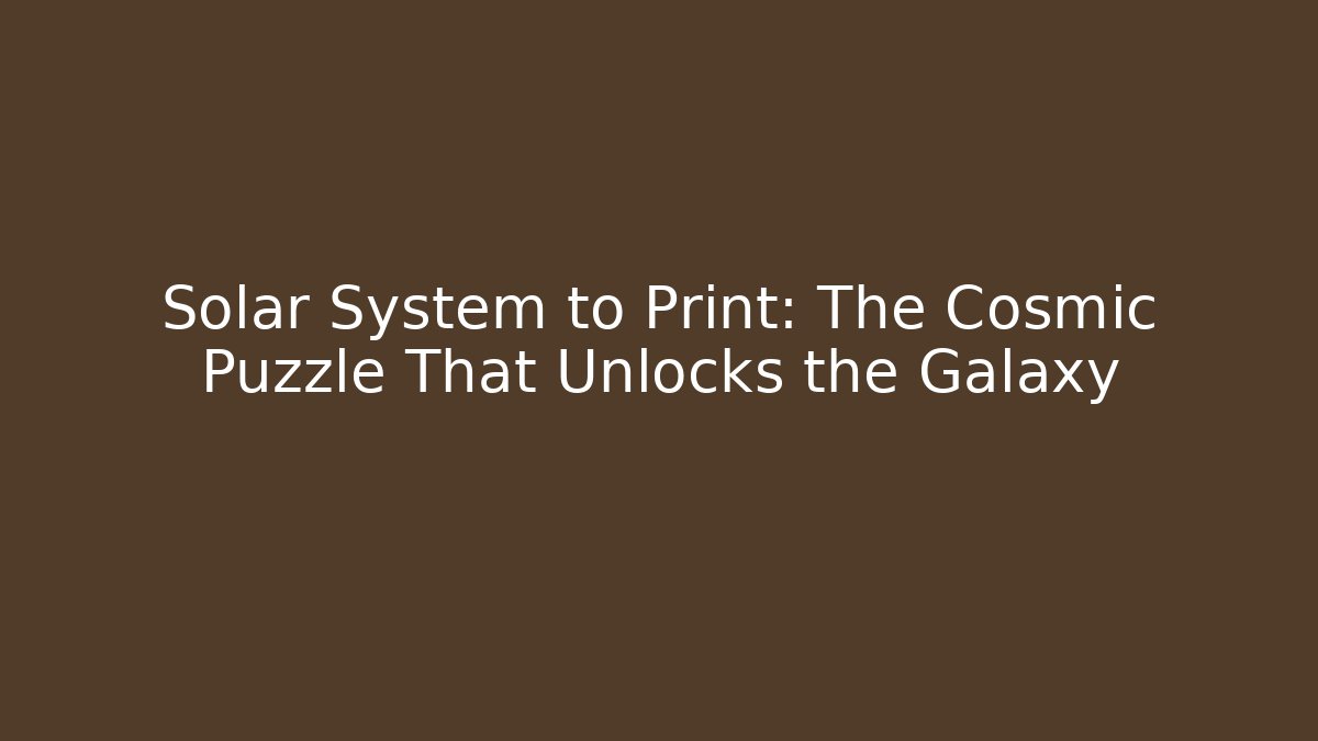 Solar System to Print: The Cosmic Puzzle That Unlocks the Galaxy - Método de Aprovação